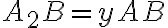 A_{2}B = yAB