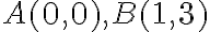 A(0,0), B(1,3)