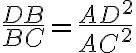 \frac{DB}{BC}=\frac{AD^2}{AC^2}