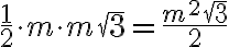 \frac{1}{2}\cdot m\cdot m\sqrt{3}=\frac{m^2\sqrt{3}}{2}