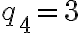 q_4=3