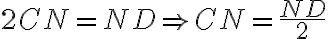 2CN=ND \Rightarrow CN=\frac{ND}{2}