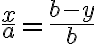 \frac{x}{a}=\frac{b-y}{b}