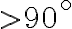 >90^{\circ}