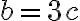 b=3c