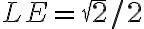 LE=\sqrt{2}/2