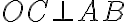 OC \bot AB