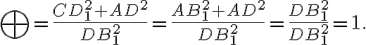 \bigoplus=\dfrac{CD_1^2+AD^2}{DB_1^2}=\dfrac{AB_1^2+AD^2}{DB_1^2}=\dfrac{DB_1^2}{DB_1^2}=1. \bigoplus=\dfrac{CD_1^2+AD^2}{DB_1^2}=\dfrac{AB_1^2+AD^2}{DB_1^2}=\dfrac{DB_1^2}{DB_1^2}=1.