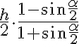 \frac{h}{2}\cdot\frac{1-\sin{\frac{\alpha}{2}}}{1+\sin{\frac{\alpha}{2}}}