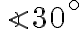 \angle 30^{\circ}