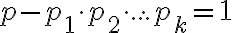 p-p_1\cdot p_2 \cdot ... \cdot p_k=1