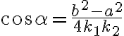 \cos \alpha = \dfrac{b^2 -a^2 }{4k_1k_2}