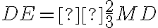 DE=  \frac{2}{3} MD