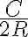 \frac{C}{2R}