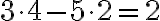 {3\cdot 4}-{5\cdot 2}=2