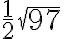 \frac{1}{2}\sqrt{97}