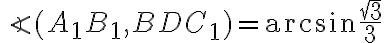 \angle(A_1B_1, BDC_1)=\arcsin{\frac{\sqrt3}{3}}