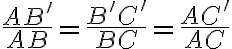 \frac{AB^\prime}{AB}=\frac{B^\prime C^\prime}{BC}=\frac{AC^\prime}{AC}
