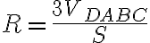  R= \dfrac{3V_{DABC}}{S} 