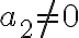 a_2\neq0