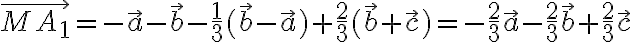 \vec{M A_1} = - \vec{a} - \vec{b} - \frac{1}{3} (\vec{b} - \vec{a}) + \frac{2}{3} (\vec{b} + \vec{c}) = - \frac{2}{3} \vec{a} - \frac{2}{3} \vec{b} + \frac{2}{3} \vec{c}