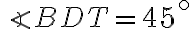\angle{BDT}=45^\circ