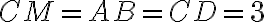 CM = AB = CD = 3 CM = AB = CD = 3