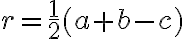 r=\frac{1}{2}{(a+b-c)}