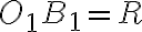 O_1B_1=R