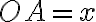 OA=x