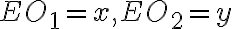 EO_1=x, EO_2=y