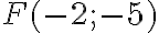 F(-2;-5)