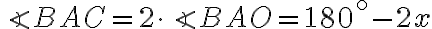 \angle BAC = 2 \cdot \angle BAO = 180^{\circ} - 2x