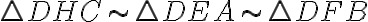 \triangle DHC \sim \triangle DEA \sim \triangle DFB