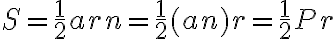 S=\frac{1}{2}arn=\frac{1}{2}(an)r=\frac{1}{2}Pr