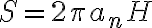 S = 2 \pi a_n H