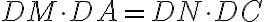 DM \cdot DA = DN \cdot DC DM \cdot DA = DN \cdot DC