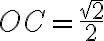 OC = \dfrac{\sqrt{2}}{2}