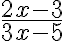 \frac{2x-3}{3x-5}