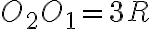 O_2O_1=3R