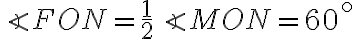 \angle{FON}=\frac{1}{2}\angle{MON}=60^{\circ}