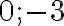 0;-3