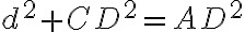 d^{2} + CD^{2} = AD^{2}