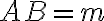 AB=m