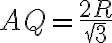AQ = \frac{2R}{\sqrt{3}}
