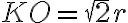 KO=\sqrt{2}r