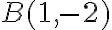 B(1,-2)
