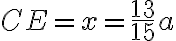 CE=x=\frac{13}{15}a 