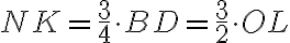 NK=\frac{3}{4}\cdot BD = \frac{3}{2}\cdot OL