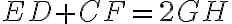ED+CF=2GH